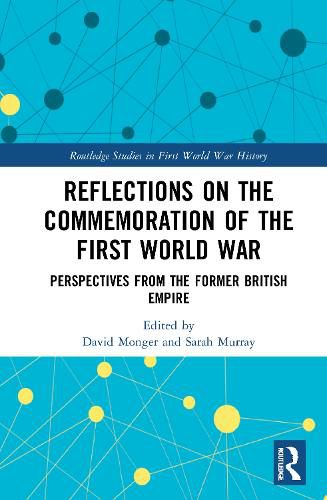 Cover image for Reflections on the Commemoration of the First World War: Perspectives from the Former British Empire