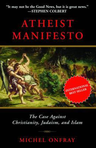Cover image for Atheist Manifesto: The Case Against Christianity, Judaism, and Islam