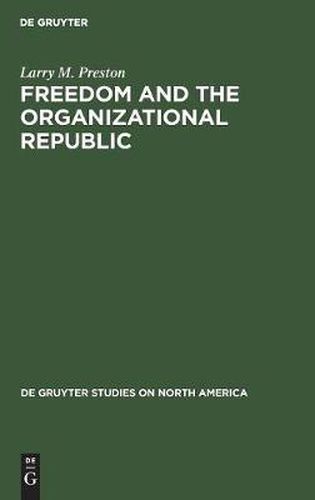 Cover image for Freedom and the Organizational Republic