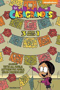 Cover image for Casagrandes 3 in 1 #1: Collecting  We're All Familia,  Everything for Family,  and  Brand Stinkin New