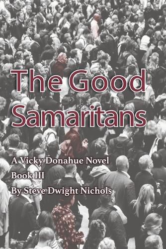 Cover image for The Good Samaritans: A Vicky Donahue Novel