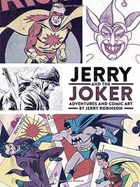 Cover image for Jerry And The Joker: Adventures And Comic Art