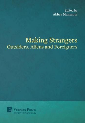 Cover image for Making Strangers: Outsiders, Aliens and Foreigners