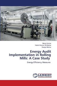 Cover image for Energy Audit Implementation in Rolling Mills