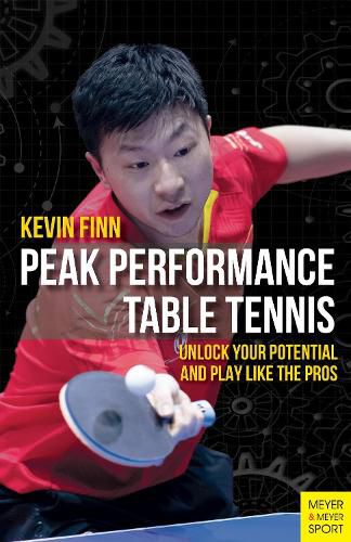 Cover image for Peak Performance Table Tennis: Unlock Your Potential and Play Like the Pros