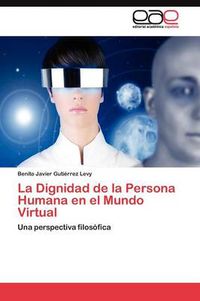 Cover image for La Dignidad de la Persona Humana en el Mundo Virtual