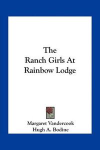 Cover image for The Ranch Girls at Rainbow Lodge