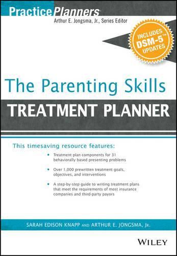 The Parenting Skills Treatment Planner, with DSM-5  Updates