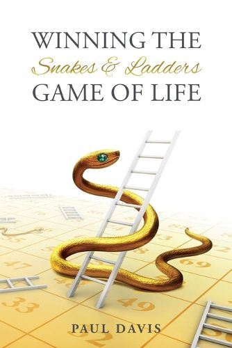 Cover image for Winning the Snakes and Ladders Game of Life