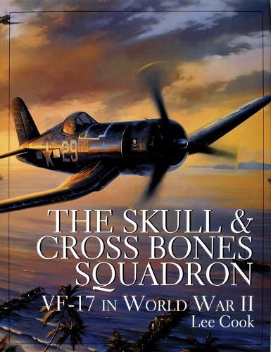 Cover image for The Skull and Cross Bones Squadron: VF-17 in World War II