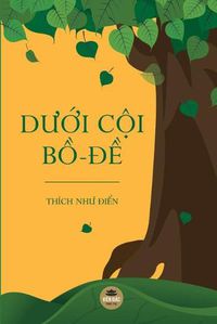 Cover image for D&#432;&#7899;i c&#7897;i B&#7891;-&#273;&#7873;