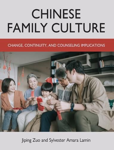 Cover image for Chinese Family Culture: Change, Continuity, and Counseling Implications