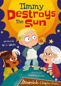 Cover image for Timmy Destroys the Sun: (Brown Chapter Reader)