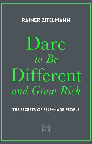 Cover image for Dare to be Different and Grow Rich: The Secrets of Self-Made People