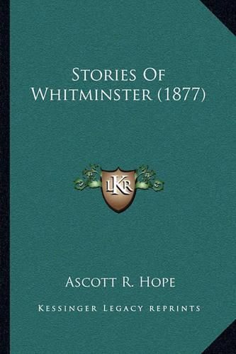 Cover image for Stories of Whitminster (1877)