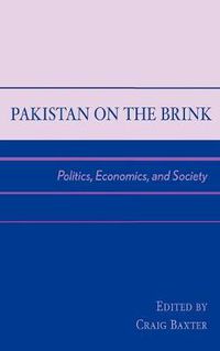 Cover image for Pakistan on the Brink: Politics, Economics, and Society