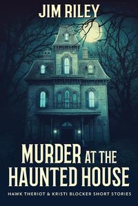 Cover image for Murder at the Haunted House