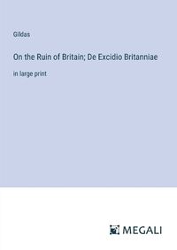 Cover image for On the Ruin of Britain; De Excidio Britanniae