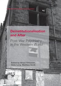 Cover image for Deinstitutionalisation and After: Post-War Psychiatry in the Western World