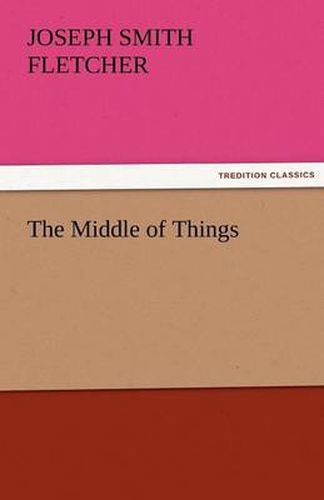 Cover image for The Middle of Things