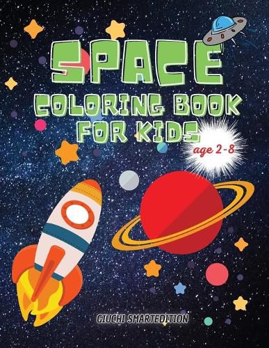 Cover image for SPACE coloring book: SPACE book for kids, Toddlers, Girls and Boys, Activity Workbook for kinds, Easy to coloring Ages 2-8