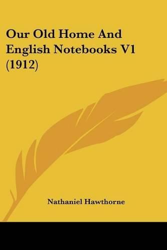 Cover image for Our Old Home and English Notebooks V1 (1912)