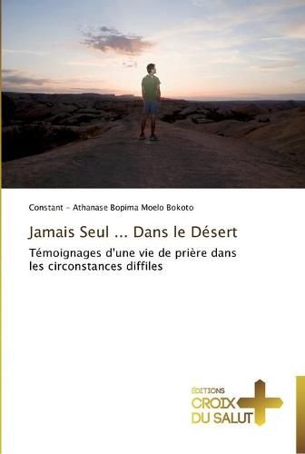 Cover image for Jamais seul ... dans le desert