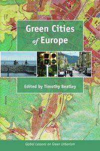 Cover image for Green Cities of Europe: Global Lessons on Green Urbanism