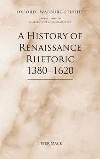 Cover image for A History of Renaissance Rhetoric 1380-1620