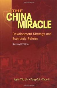 Cover image for The China Miracle: Development Strategy and Economic Reform