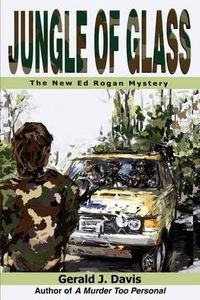 Cover image for Jungle of Glass: The New Ed Rogan Mystery