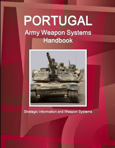 Cover image for Portugal Army Weapon Systems Handbook - Strategic Information and Weapon Systems