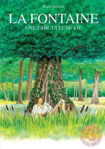 Cover image for La fontaine: Une fablu leuse vie
