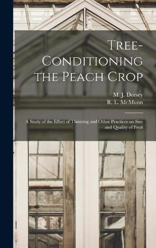 Tree-conditioning the Peach Crop: a Study of the Effect of Thinning and Other Practices on Size and Quality of Fruit