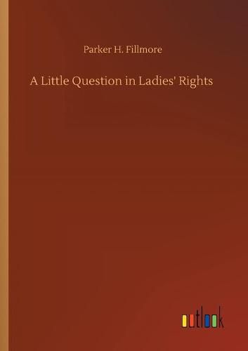 Cover image for A Little Question in Ladies' Rights