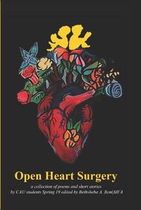 Cover image for Open Heart Surgery: Poems and Short Stories by Clark Atlanta University Students lead by bad-ass professor Queen Sheba