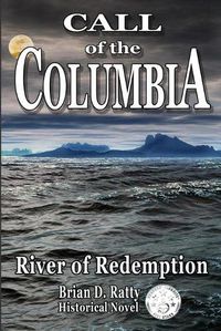 Cover image for Call of the Columbia: River of Redemption