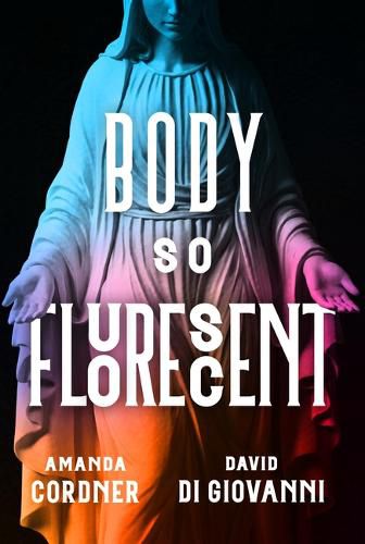 Cover image for Body So Fluorescent