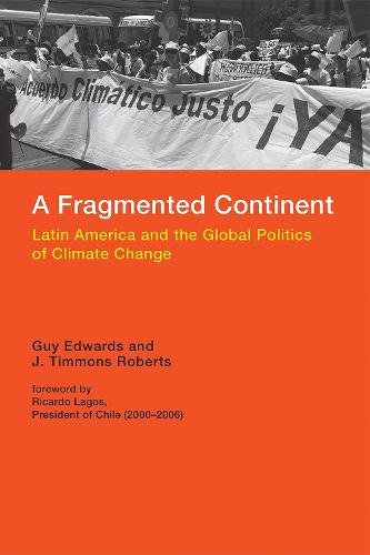 A Fragmented Continent: Latin America and the Global Politics of Climate Change