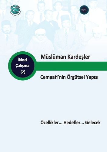 Cover image for M?sl?man Kardeşler Cemaati'nin ?rg?tsel Yapısı ?zellikler... Hedefler... Gelecek