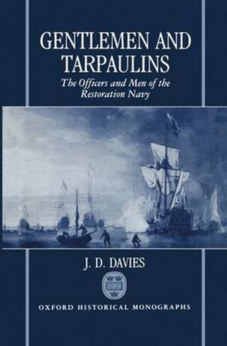 Cover image for Gentlemen and Tarpaulins: The Officers and Men of the Restoration Navy