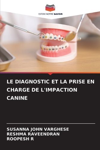 Cover image for Le Diagnostic Et La Prise En Charge de l'Impaction Canine