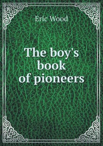 Cover image for The boy's book of pioneers