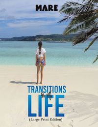 Cover image for Transitions in My Life (Large Print Edition)