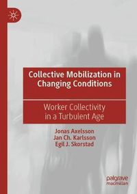 Cover image for Collective Mobilization in Changing Conditions: Worker Collectivity in a Turbulent Age