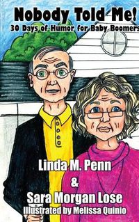 Cover image for Nobody Told Me!: 30 Days of Humor for Baby Boomers