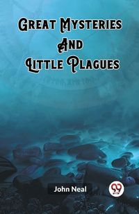 Cover image for Great Mysteries And Little Plagues