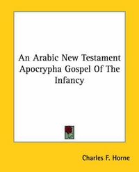 Cover image for An Arabic New Testament Apocrypha Gospel of the Infancy