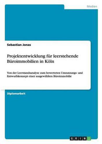 Projektentwicklung F r Leerstehende B roimmobilien in K ln