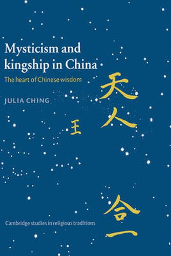 Cover image for Mysticism and Kingship in China: The Heart of Chinese Wisdom